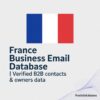 France Business Email List Database | Verified B2B Contacts & Owners Data