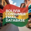 Bolivia Consumer Email Database