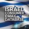 Israel Consumer Email Database