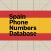 Spain Phone Numbers Database