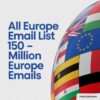All Europe Email List – 150 Million Europe Emails