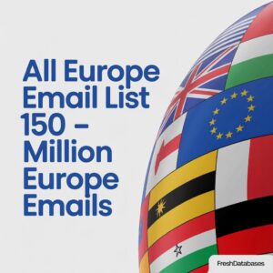 All Europe Email List – 150 Million Europe Emails